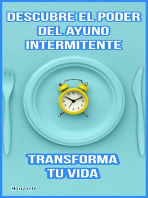 cover image of Descubre el poder del ayuno intermitente y transforma tu vida